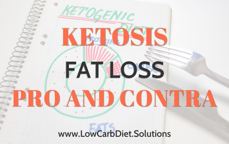 Ketosis and Fat Loss Pro and Contra