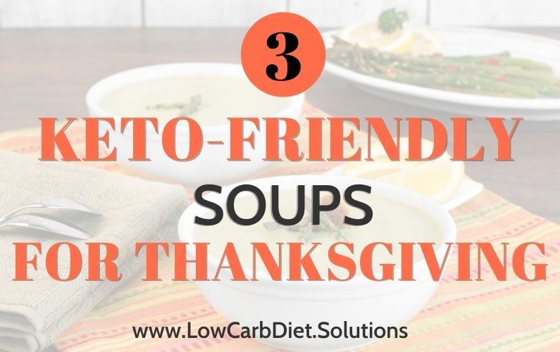 3 Keto-Friendly Soups For Thanksgiving