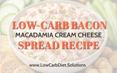 Low-Carb Bacon Macadamia Cream Cheese Spread Recipe