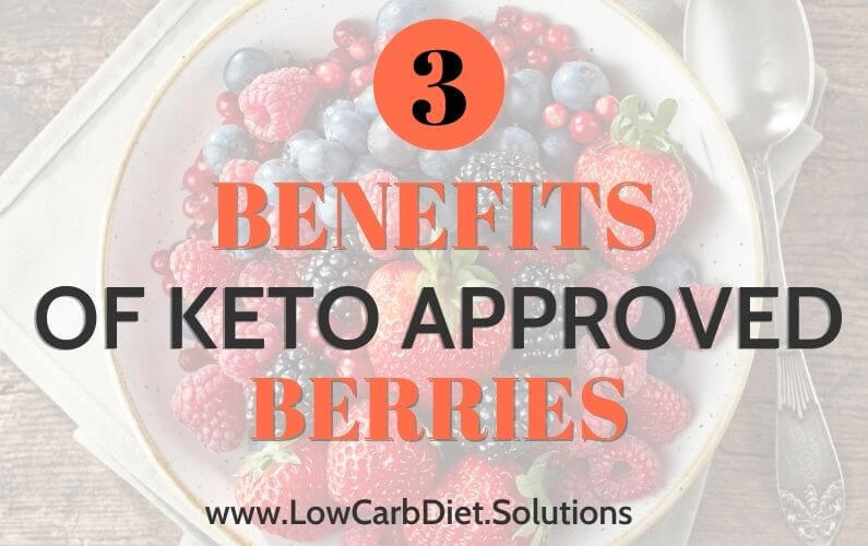 3 Benefits of Keto Approved Berries