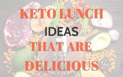 3 Keto Lunch Ideas That Are Delicious