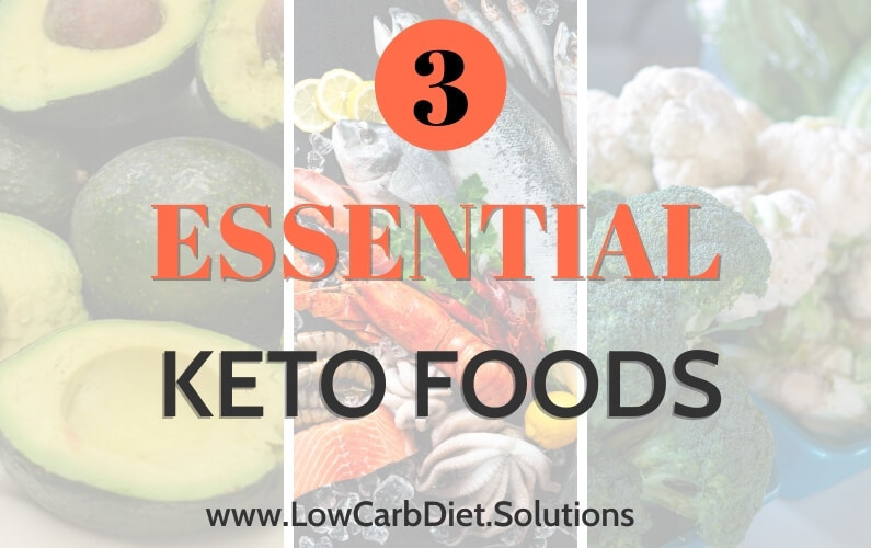 Three Essential Keto Foods To Eat