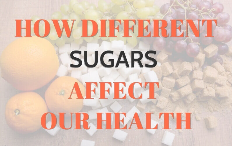 How Different Sugars Affect Our Health