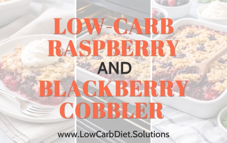 Low-Carb Raspberry & Blackberry Cobbler (Keto-Friendly Comfort!)