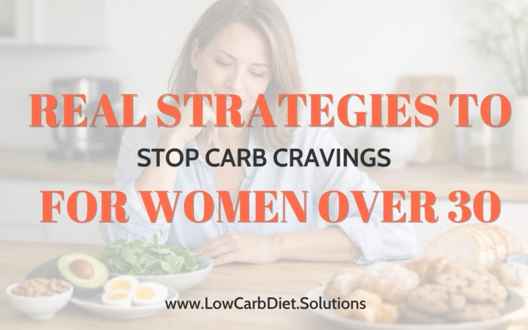 Real Strategies to Stop Carb Cravings for Women Over 30