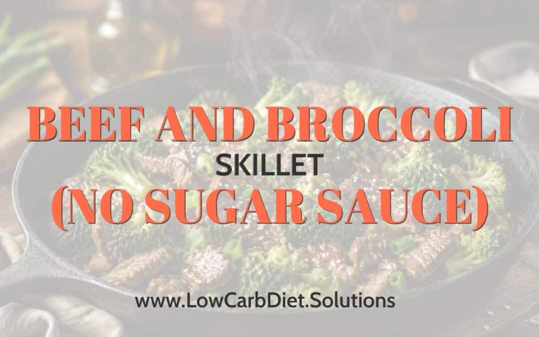 Beef and Broccoli Skillet (No Sugar Sauce)